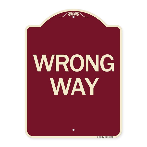 Designer Series Sign-Wrong Way, Burgundy Heavy-Gauge Aluminum Sign, 24" x 18", BU-1824-24375